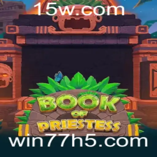 Explorando o Fascinante Mundo de BookOfPriestess e a Estratégia Win77